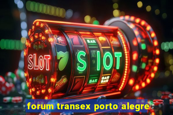 forum transex porto alegre